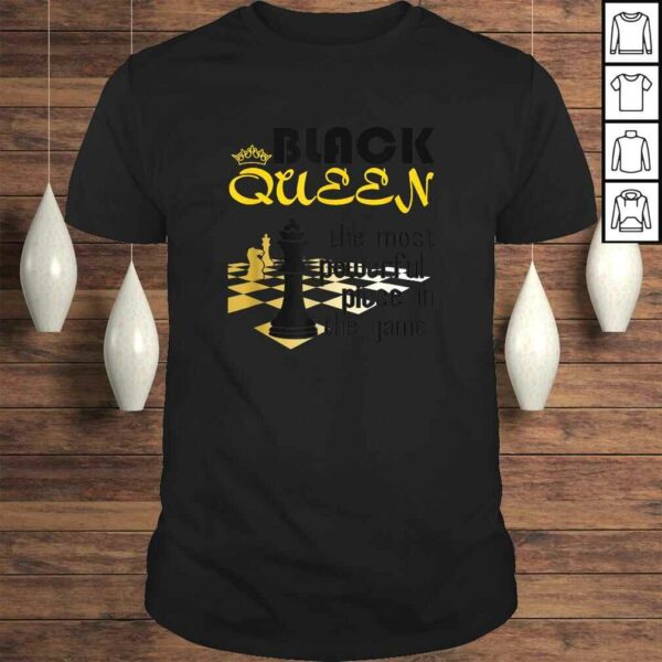 Black Queen The Most Powerful Piece In The Game Shirt