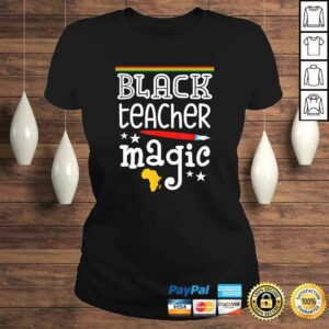 Black Teacher Magic - Black History Month pride teachers Shirt 2 Black Teacher Magic Black History Month pride teachers Shirt 3
