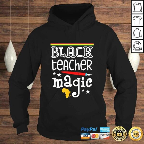 Black Teacher Magic – Black History Month pride teachers Shirt