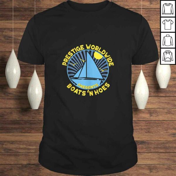 Boats ‘N Hoes – Prestige Worldwide TShirt