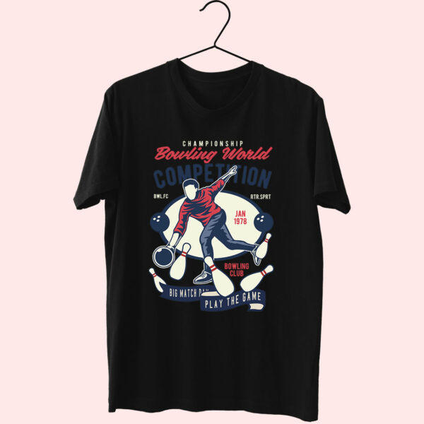 Bowling World Competition Funny Graphic T Shirt