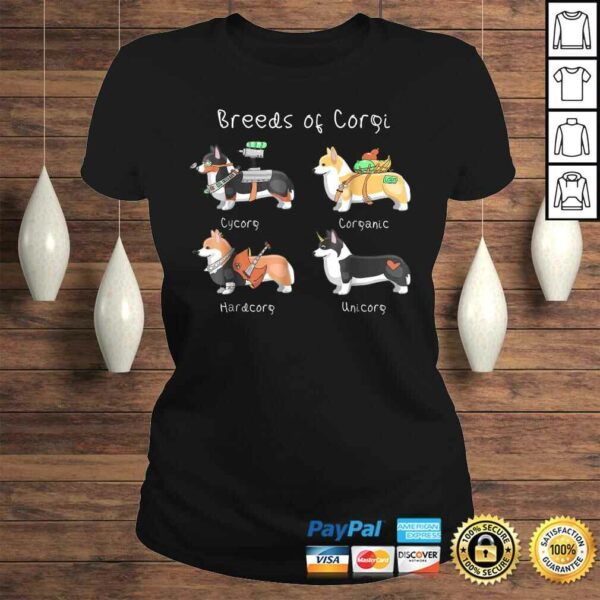 Breeds of Corgi Cycorg Corganic Hardcorg Unicorg TShirt