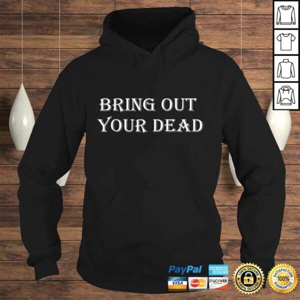 Bring Out Your Dead, gift idea Shirt died dreams