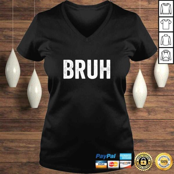 Bruh Simple Bruh Moment Distressed Font Slang Bro Shirt