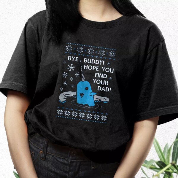 Bye Buddy Hope You Find Your Dad Elf Narwhal T Shirt Xmas Design