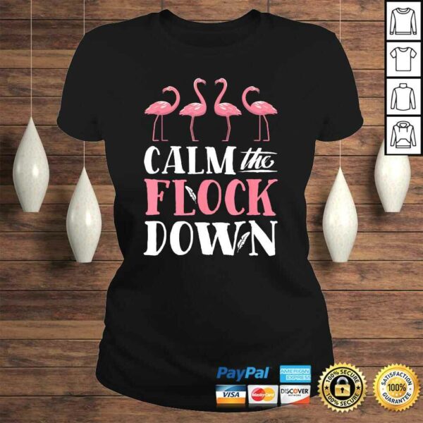 Calm The Flock Down Shirt Pink Flamingo Women Summer Gift