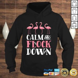 Calm The Flock Down Shirt Pink Flamingo Women Summer Gift 4