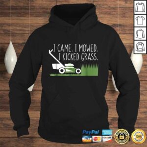 Came I Mowed I Kicked Grass Lawnmower Gardener Saying Shirt 4