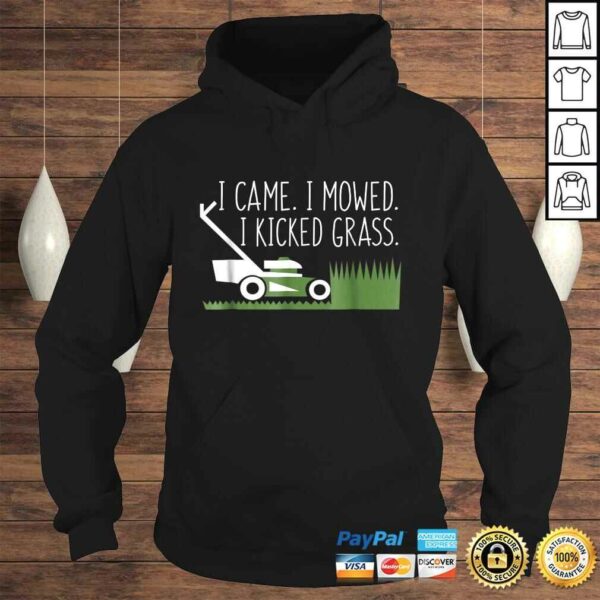 Came I Mowed I Kicked Grass Lawnmower Gardener Saying Shirt