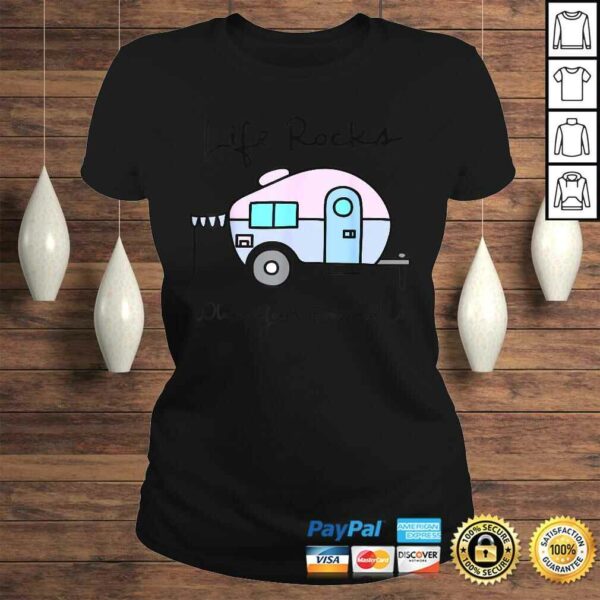 Camping Camper  Life Rocks When Your Home Rolls Shirt Gift