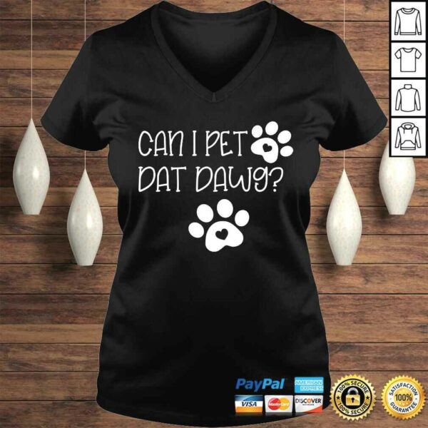 Can I Pet Dat Dawg Shirt