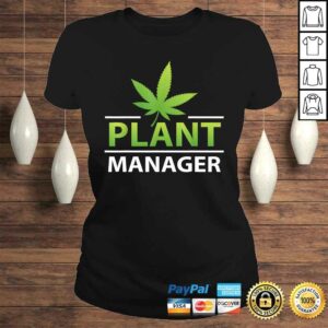 Cannabis Plant Manager Funny Marijuana Weed Lovers Cool T shirt 3