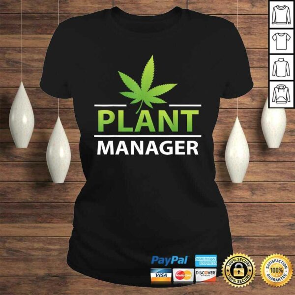 Cannabis Plant Manager Funny Marijuana Weed Lovers Cool T-shirt