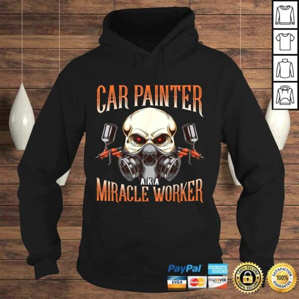 Car Painter AKA Miracle Worker Automotive Vehicle Spray TShirt