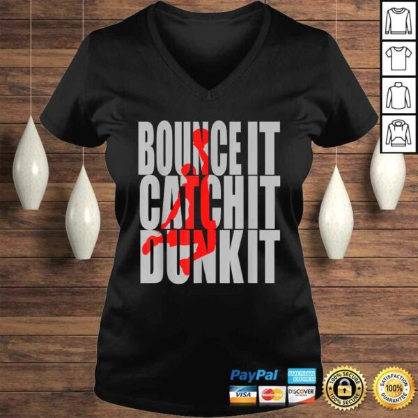 Catch It Bounce It Dunk It Basketball Streetball V-Neck T-Shirt