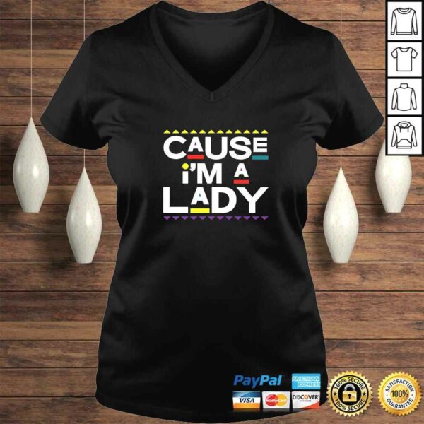 Cause Im A Lady Damn Gina Shirt 90s TV Show Men Funny