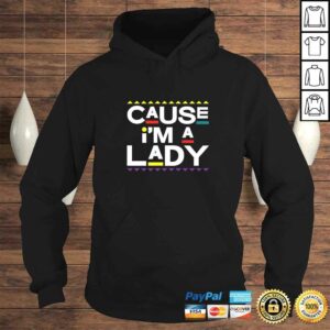 Cause Im A Lady Damn Gina Shirt 90s TV Show Men Funny 4