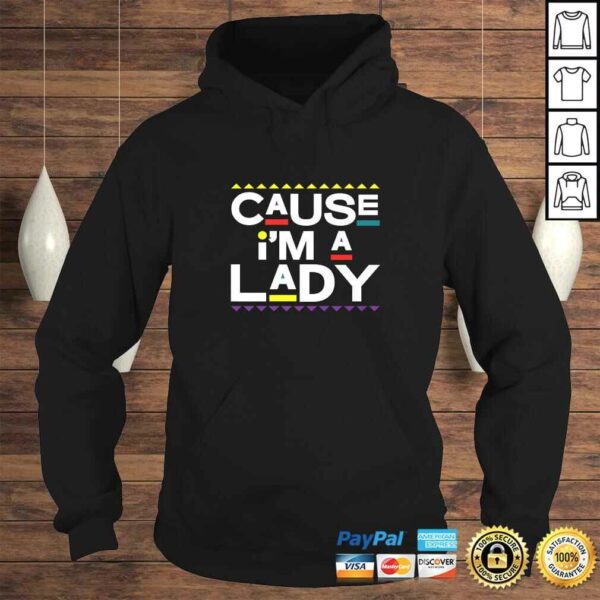 Cause Im A Lady Damn Gina Shirt 90s TV Show Men Funny