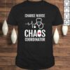 Charge Nurse Coordiantor Funny RN Nurse Shirt Gift