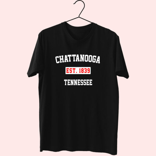 Chattanooga Est 1839 Tennessee Fashionable T Shirt