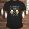 Cheers and Beers to 60 Years Shirt – 60th Birthday Gift