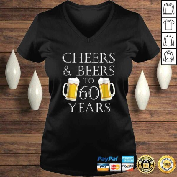 Cheers and Beers to 60 Years Shirt – 60th Birthday Gift