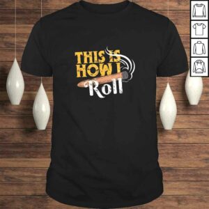 Cigar Tee This is How I Roll Rolled Cigar TShirt Cigar Tee This is How I Roll Rolled Cigar TShirt