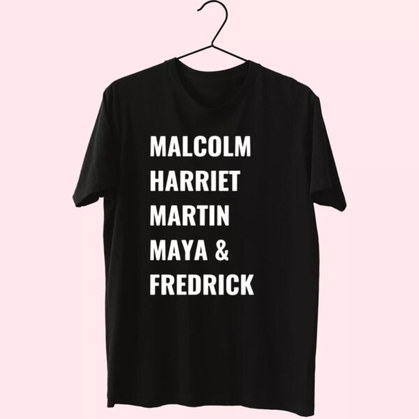 Civil Rights Icons Malcolm Harriet Martin Maya Fredrick Mlk Day T Shirt