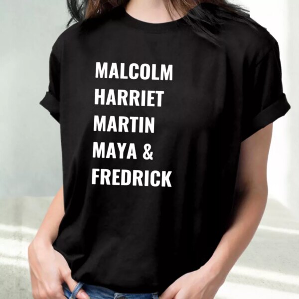 Civil Rights Icons Malcolm Harriet Martin Maya Fredrick Mlk Day T Shirt