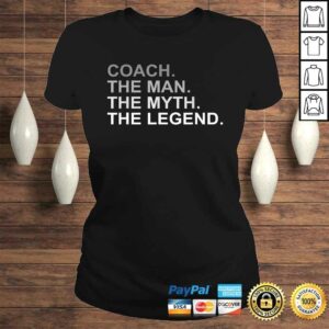 Coach The Man The Myth The Legend 2 Coach The Man The Myth The Legend 3