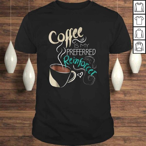 Coffee ABA Therapist Autism Teacher Shirt Behavior Analyst