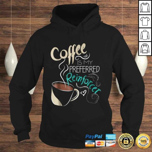 Coffee ABA Therapist Autism Teacher Shirt Behavior Analyst