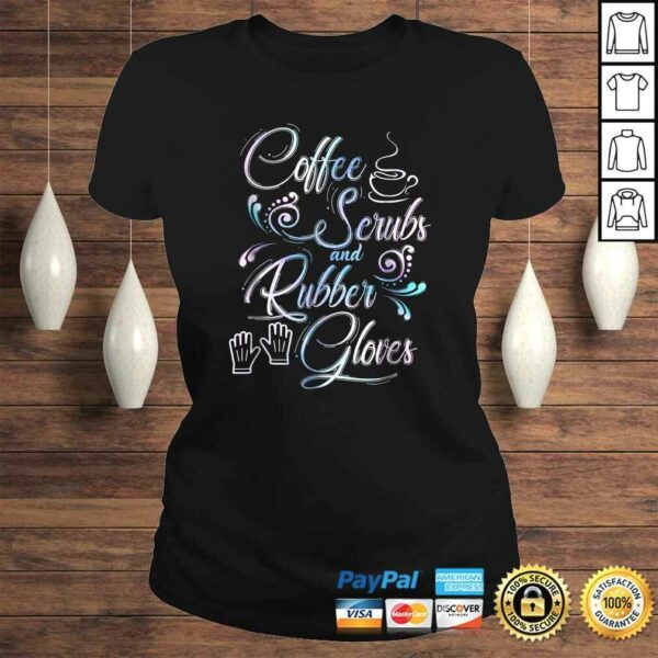 Coffee Scrubs & Rubber Gloves Shirt for medical profession