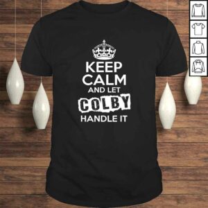 Colby Shirt Keep Calm and Let Colby Handle It Colby Shirt Keep Calm and Let Colby Handle It
