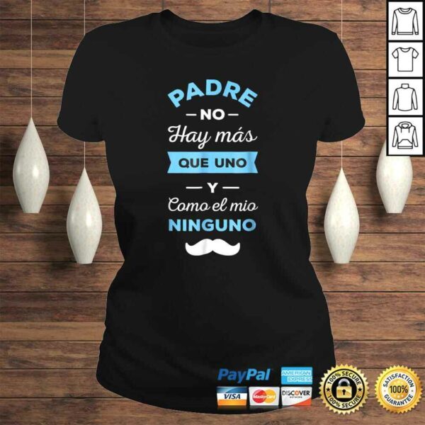 Como mi Papa Ninguno Dia del Padre Regalo Shirt