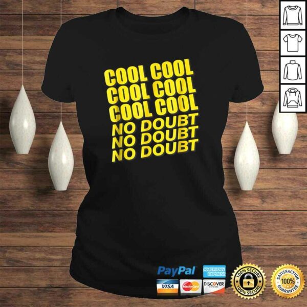 Cool Cool Cool No doubShirt