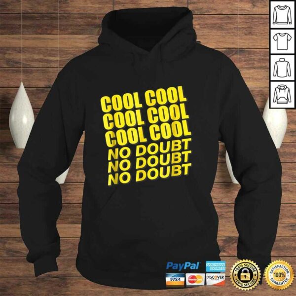 Cool Cool Cool No doubShirt