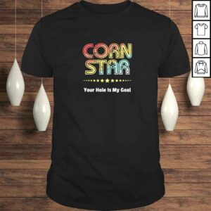 Cornhole Team Shirts Corn Star Your Hole Is My Goal Gift Top Cornhole Team Shirts Corn Star Your Hole Is My Goal Gift Top