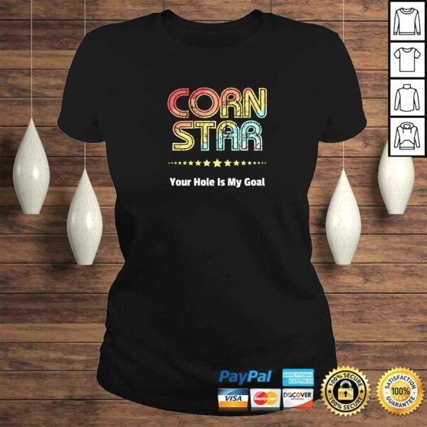 Cornhole Team Shirts Corn Star Your Hole Is My Goal Gift Top