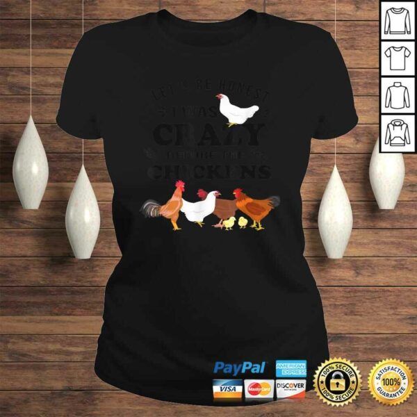 Crazy Chicken Lady Shirt Let’s Be Honest I was Crazy Before