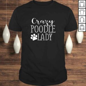 Crazy Poodle Lady Funny Poodle Shirt Gift For Poodle Lover Crazy Poodle Lady Funny Poodle Shirt Gift For Poodle Lover