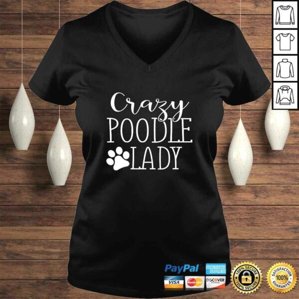 Crazy Poodle Lady  Funny Poodle Shirt Gift For Poodle Lover