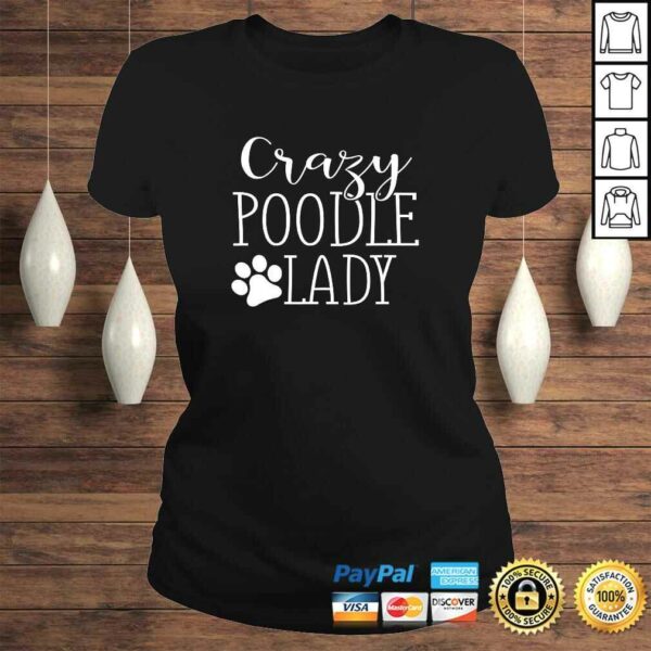 Crazy Poodle Lady  Funny Poodle Shirt Gift For Poodle Lover