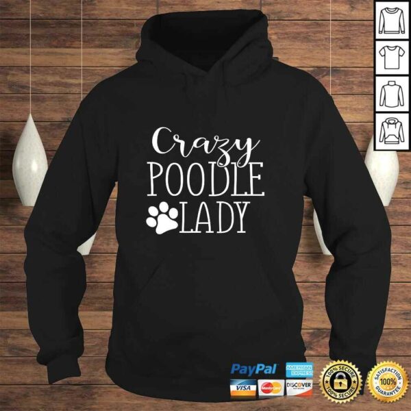 Crazy Poodle Lady  Funny Poodle Shirt Gift For Poodle Lover