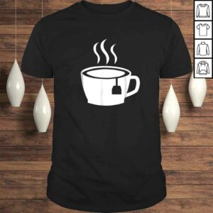 Cup of tea Shirt Cup of tea Shirt