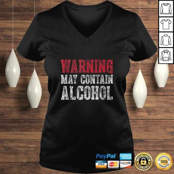 Cute Drinking Gift Funny Warning May Contain Alcohol Tee Shirt