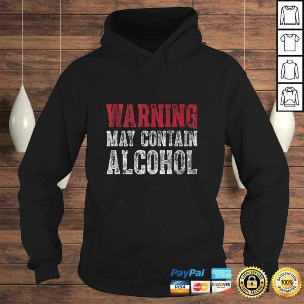 Cute Drinking Gift Funny Warning May Contain Alcohol Tee Shirt