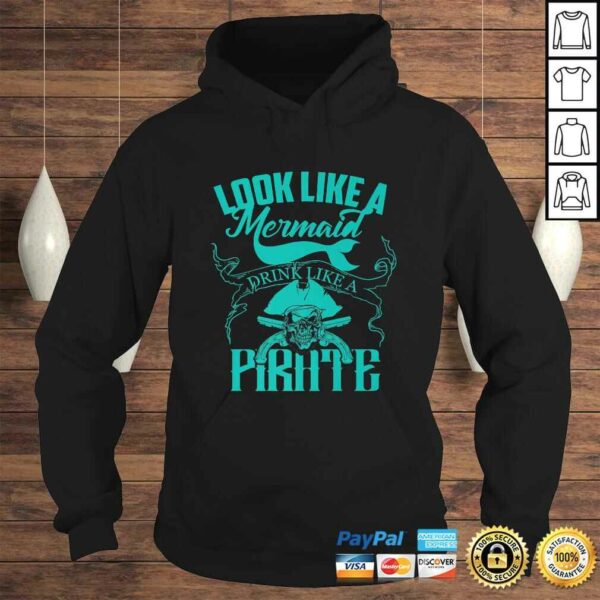 Cute Look Like A Mermaid Drink Like A Pirate Shirt Gift