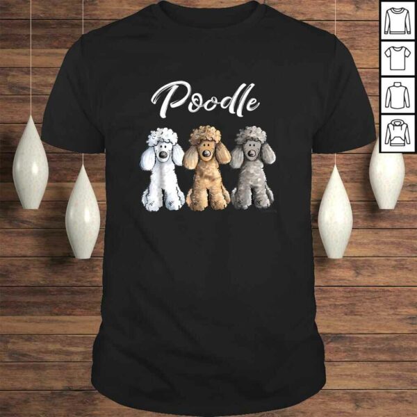 Cute Poodle Shirt I Caniche Puppy Dogs Gift Tee Women Girl