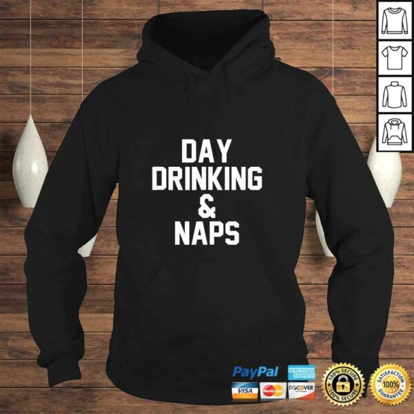 DAY DRINKING & NAPS TShirt